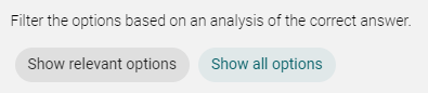 Panel to filter the input options based on an analysis of the correct answer